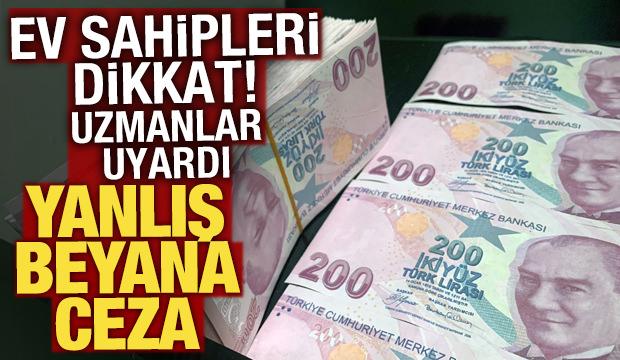 Yanlış beyana ceza geliyor! Kira geliri elde edenler i&ccedil;in s&uuml;re 1 Mart'ta başlıyor