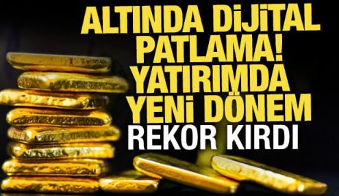 Yatırımda yeni dönem! Altında dijital patlama: 4.7 milyar lira ile rekor kırdı