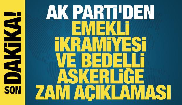 Ak Parti'den emekli ikramiyesi ve bedelli askerliğe zam açıklaması