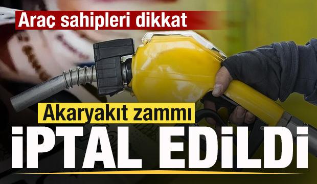 Araç sahipleri dikkat! Akaryakıt zammı iptal edildi