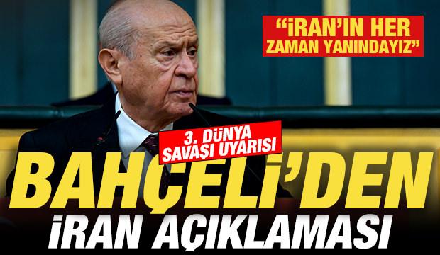 Bah&ccedil;eli'den son dakika a&ccedil;ıklaması! 3. D&uuml;nya Savaşı uyarısı: İran'ın her zaman yanındayız