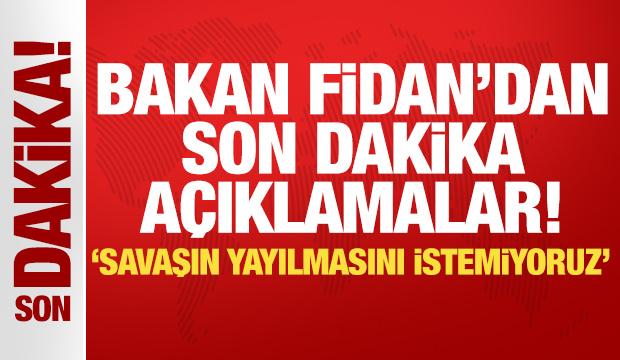 Bakan Fidan'dan canlı yayında açıklamalar! 'Savaşın yayılmasını istemiyoruz'
