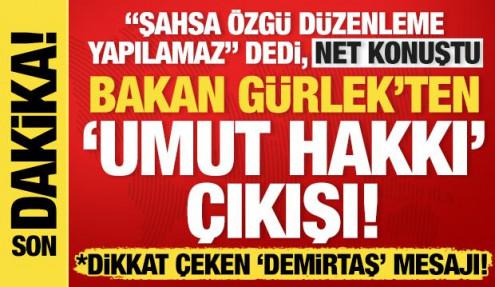 Bakan Gürlek'ten 'Umut hakkı' açıklaması: Şahsa özgür düzenleme yapılamaz!
