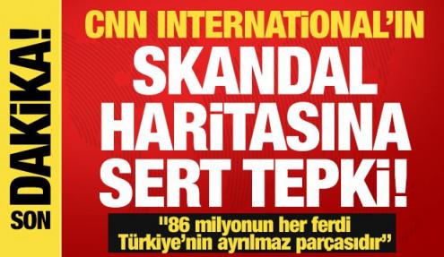 CNN International'den skandal harita! İletişim Başkanlığından sert tepki geldi