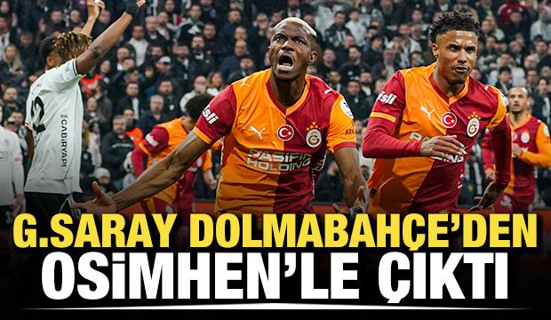 Galatasaray, Dolmabahçe'den Osimhen'le çıktı