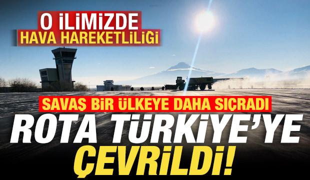 Savaş bir ülkeye daha sıçradı, Rota Türkiye'ye çevrildi! O ilimizde hava hareketliliği