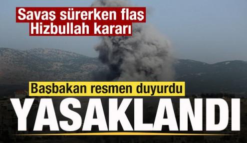 Savaş sürerken flaş karar! Hizbullah'ın askeri faaliyetleri yasaklandı
