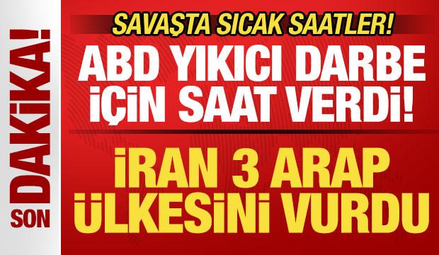 Savaşta sıcak saatler! ABD yıkıcı darbe için saat verdi! İran 3 Arap ülkesini vurdu