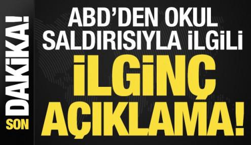 Son dakika: ABD'den okul saldırısıyla ilgili ilginç açıklama!