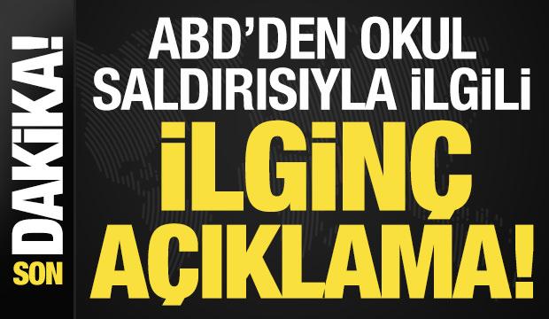 Son dakika: ABD'den okul saldırısıyla ilgili ilginç açıklama!