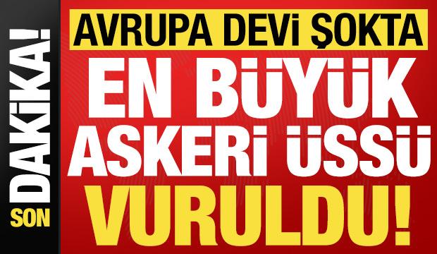 Son dakika: Avrupa devi ülkenin en büyük üssü vuruldu! Sabaha karşı açıklama geldi...