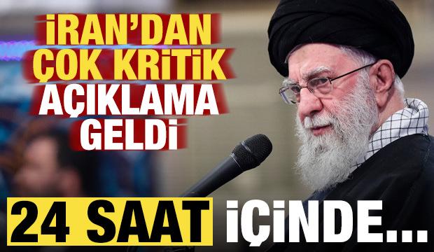 Son dakika: İran'dan çok kritik açıklama geldi: 24 saat içinde...