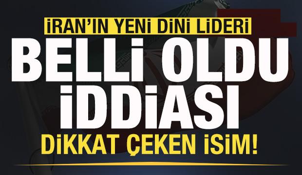 Son dakika: İran'ın yeni lideri belli oldu iddiası! Dikkat çeken isim
