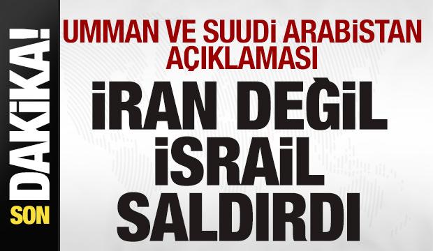 Son dakika Suudi Arabistan ve Umman açıklaması: İran değil, İsrail saldırdı