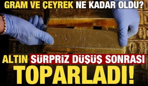 Sürpriz düşüşün ardından altın yeniden toparladı! Gram altın ve çeyrek ne kadar oldu?