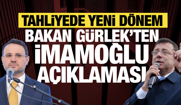 Tahliyede yeni dönem geliyor! Akın Gürlek’ten dikkat çeken İmamoğlu açıklaması