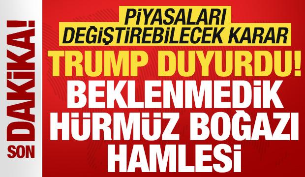 Trump'tan beklenmedik hamle! İran'a Hürmüz Boğazı resti! ABD donanması eşlik edecek