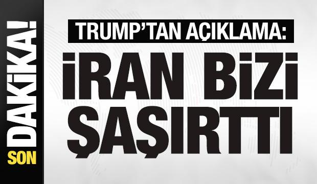 Trump'tan son dakika açıklaması: İran bizi şaşırttı! Bunu beklemiyorduk