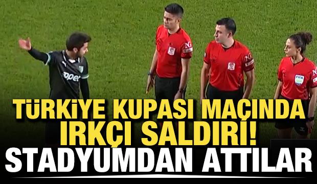 T&uuml;rkiye Kupası ma&ccedil;ında ırk&ccedil;ı saldırı! Stadyumdan attılar