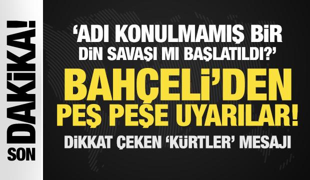 'Adı konulmamış bir din savaşı mı başlatıldı?' diyen Bahçeli'den peş peşe uyarılar!