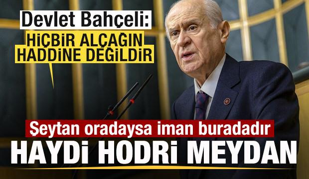 Bah&ccedil;eli: Şeytan oradaysa iman buradadır, haydi hodri meydan