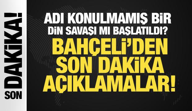 Bahçeli'den son dakika açıklamalar