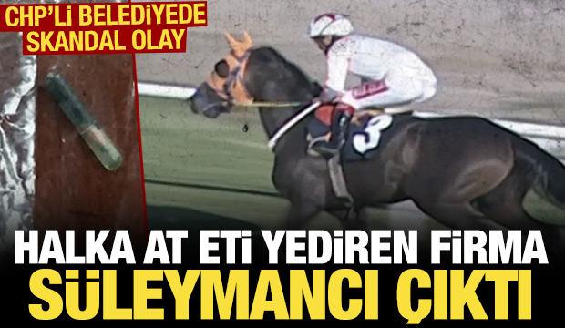 CHP'li belediye açıklamamıştı Halka at eti yediren firma Süleymancı çıktı