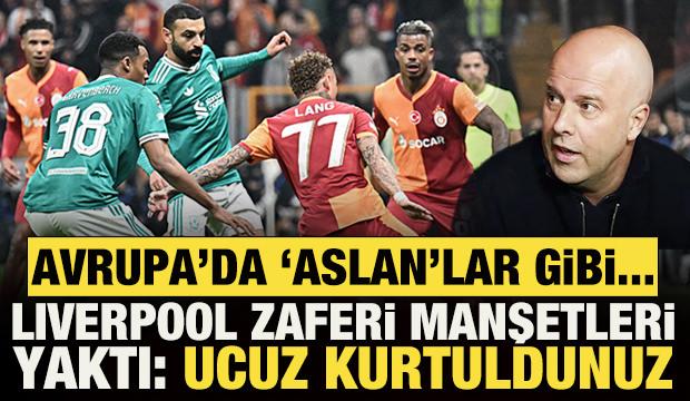 G.Saray, Avrupa'yı ayağa kaldırdı! Liverpool zaferi manşetleri yaktı: Ucuz kurtuldunuz...