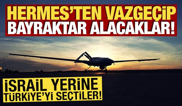 Hermes'ten vazge&ccedil;ip, Bayraktar alacaklar! İsrail yerine T&uuml;rkiye'yi se&ccedil;tiler!