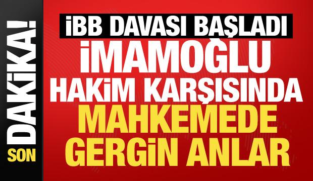 İBB davası başladı: Ekrem İmamoğlu hakim karşısında! Mahkeme salonunda gergin anlar