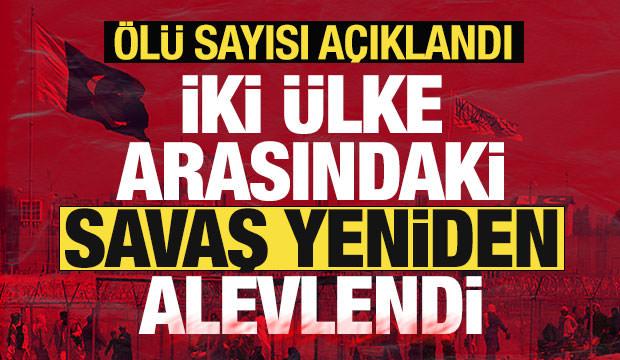 İki ülke arasındaki savaş yeniden alevlendi! Son dakika duyurdular! Ölü sayısı açıklandı