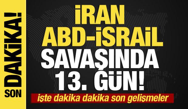 İran, ABD-İsrail savaşının 13. günü! Son dakika gelişmeler