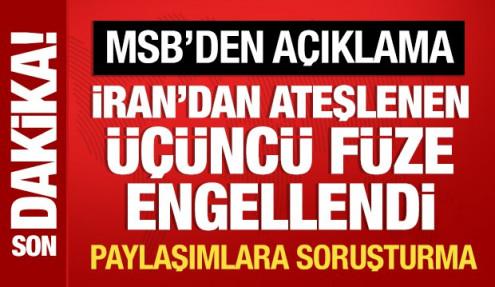 İran'dan ateşlenen üçüncü füze engellendi