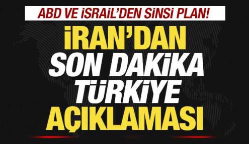 İran'dan son dakika Türkiye açıklaması: ABD ve İsraİl'den sinsi plan