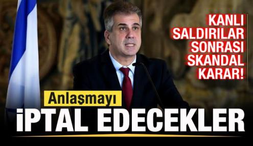 Kanlı saldırılar sonrası İsrail'den skandal karar! Anlaşmayı iptal edecekler
