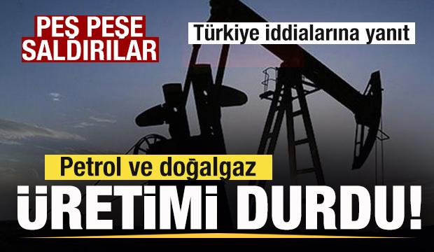 Peş peşe saldırılar! Petrol ve doğalgaz &uuml;retimi durdu! T&uuml;rkiye iddialarına cevap