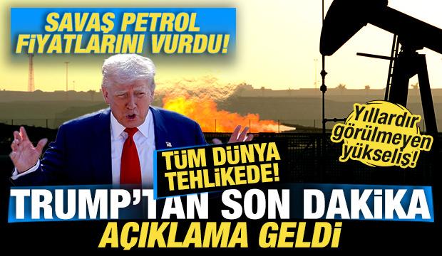 Savaş petrol fiyatlarını vurdu! Trump'tan son dakika a&ccedil;ıklaması! T&uuml;m d&uuml;nya tehlike altında
