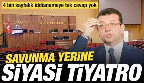 Savunma yerine siyasi tiyatro: 4 bin sayfalık iddianameye tek cevap yok