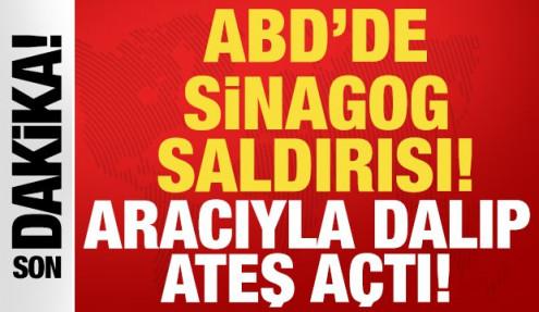Son dakika: ABD'de bir sinagoga silahlı saldırı: Aracıyla daldı!