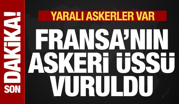 Son dakika duyurdular! Fransa'nın askeri üssü vuruldu! Yaralı askerler var