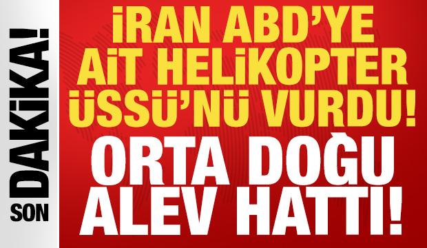 Son dakika: İran ABD'ye ait helikopter &uuml;ss&uuml;n&uuml; vurdu: Orta Doğu alev hattı!