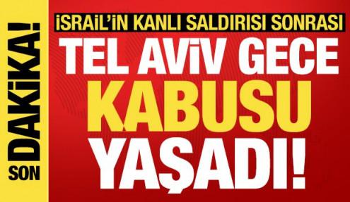 Son dakika: İsrail'in kanlı saldırısı sonrası Tel Aviv kabusu yaşadı...