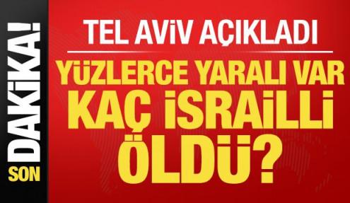 Son dakika... Tel Aviv açıkladı: Kaç İsrailli öldü? Yüzlerce yaraları var