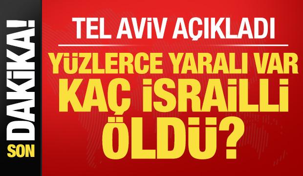 Son dakika... Tel Aviv açıkladı: Kaç İsrailli öldü? Yüzlerce yaraları var