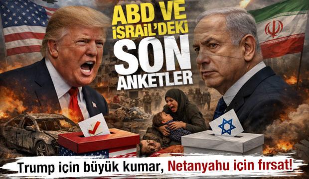 Trump için büyük kumar, Netanyahu için fırsat! ABD ve İsrail'deki son anketler
