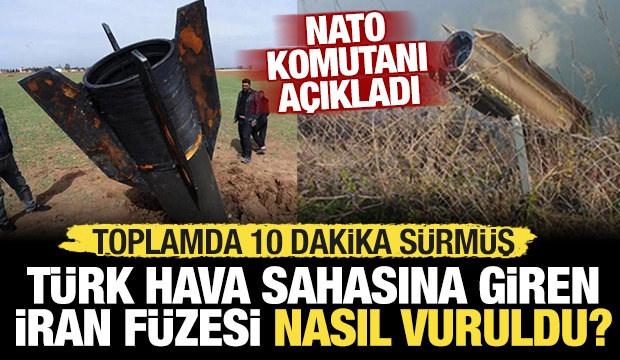 Türk hava sahasına giren İran füzesi nasıl vuruldu? NATO açıkladı: 10 dakikada bulundu!