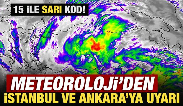15 ile sarı kodl! Meteoroloji'den İstanbul ve Ankara'ya son dakika uyarısı