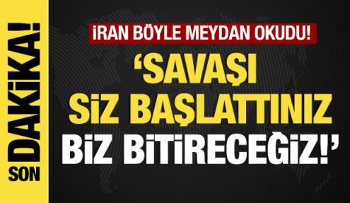 Son dakika...Tahran' Tel Aviv ve Washington'a meydan okudu: 'Savaşı biz bitireceğiz'