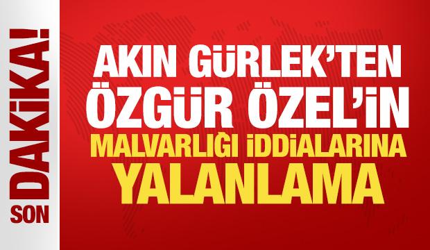 Akın Gürlek'ten, Özgür Özel'in malvarlığı iddialarına yalanlama: Yasal süreç başlatıyorum