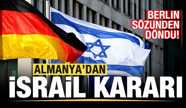 Almanya'dan son dakika İsrail kararı! Berlin sözünden döndü